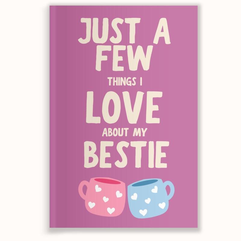Just a Few Things I Love About My Bestie Book