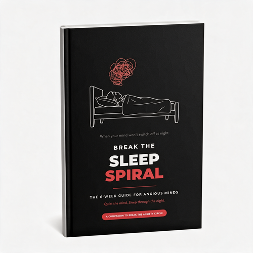 Break the Sleep Spiral: 6-Week Guide for Anxious Minds